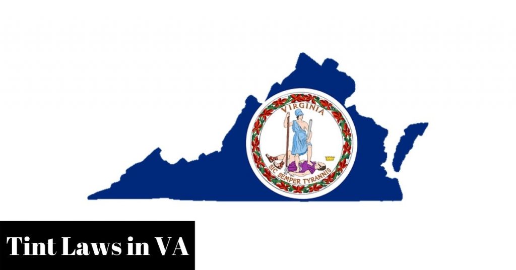 Virginia Legal Window Tint Laws For 2021 Car Proper